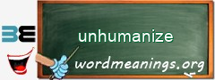 WordMeaning blackboard for unhumanize